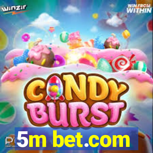 5m bet.com